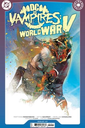 DC VS VAMPIRES WORLD WAR V #12 (OF 12) COVER A OTTO SCHMIDT