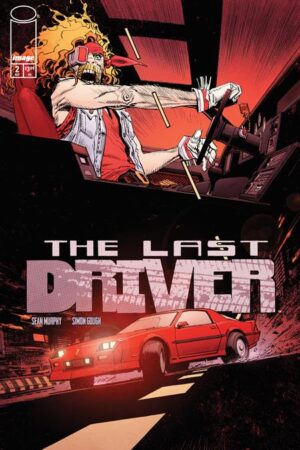 LAST DRIVER #2 (OF 5) CVR A SEAN MURPHY