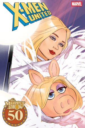 X-MEN UNITED #7 ANNIE WU MUPPETS VARIANT