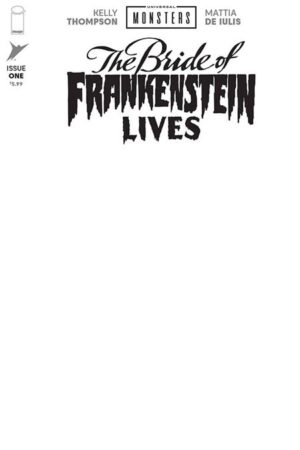 UNIVERSAL MONSTERS THE BRIDE OF FRANKENSTEIN LIVES #1 (OF 4) CVR I BLANK SKETCH VAR