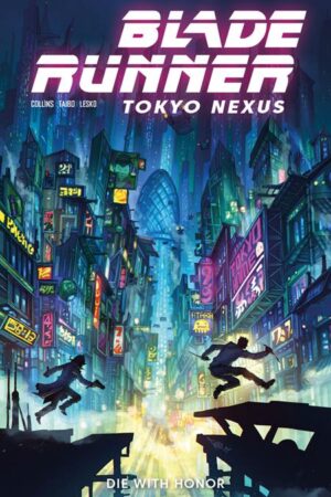 BLADE RUNNER TOKYO NEXUS DIE WITH HONOR #1 (OF 4) CVR G ALAN QUAH FOIL VAR