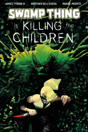 Swamp Thing is Killing the Children #1 A Main (Dressed, Dell'Edera)