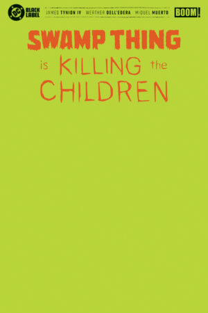 Swamp Thing is Killing the Children #1 H Green Blank Sketch Variant (Foil)